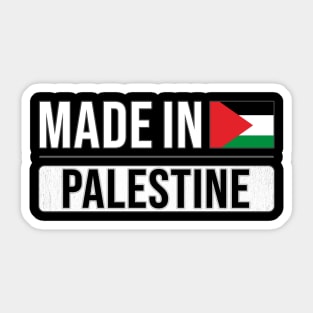 Made In Palestine - Gift for Palestinian With Roots From Palestine Sticker